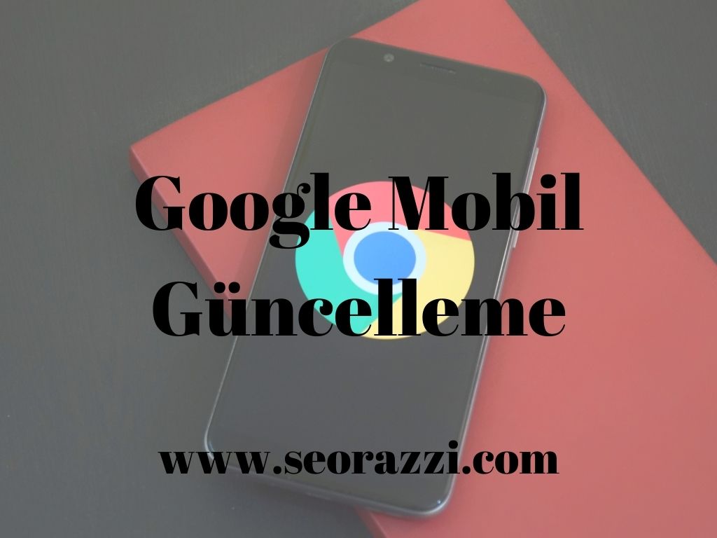 Google Mobil Güncelleme